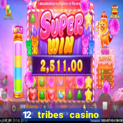 12 tribes casino promo code