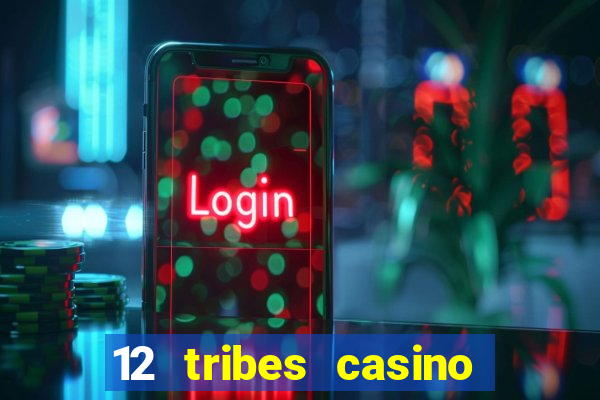 12 tribes casino promo code