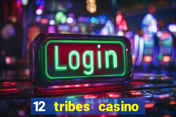 12 tribes casino promo code