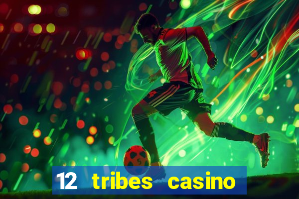 12 tribes casino promo code