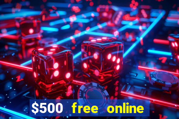 $500 free online casino bonus