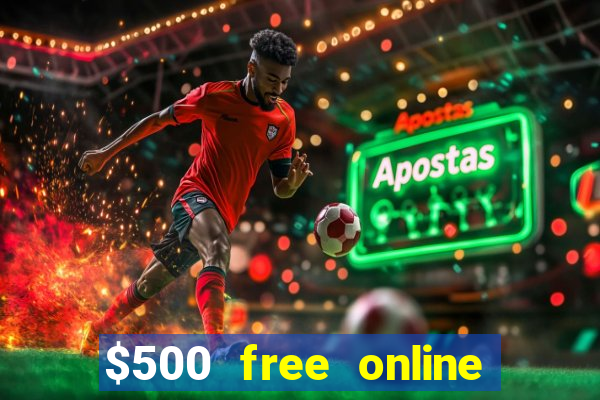 $500 free online casino bonus