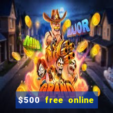 $500 free online casino bonus