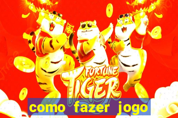 como fazer jogo pela internet