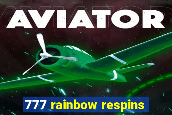 777 rainbow respins