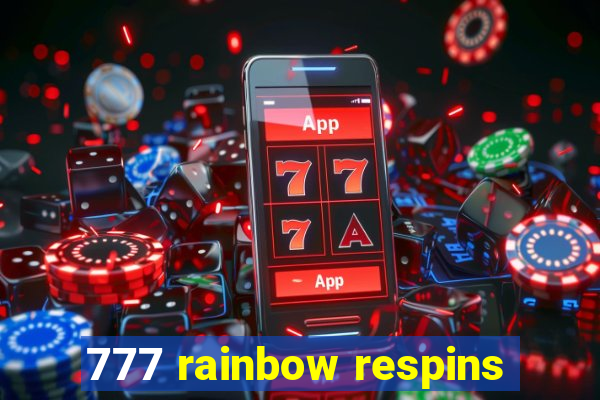 777 rainbow respins