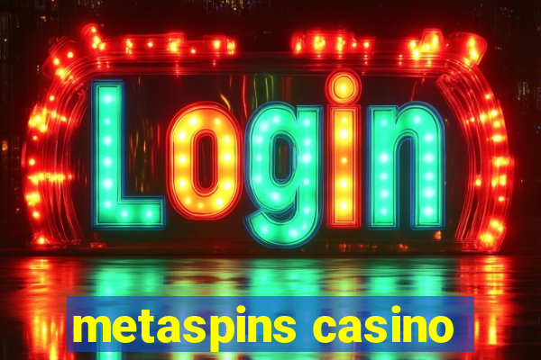 metaspins casino