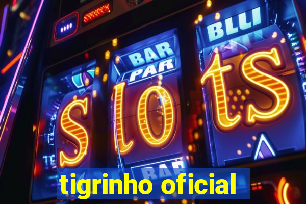 tigrinho oficial