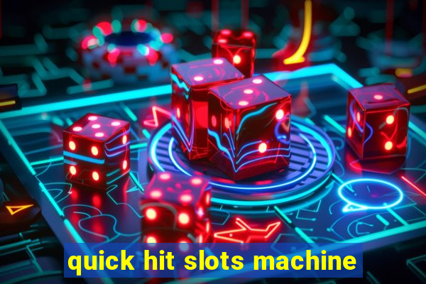 quick hit slots machine