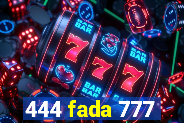 444 fada 777