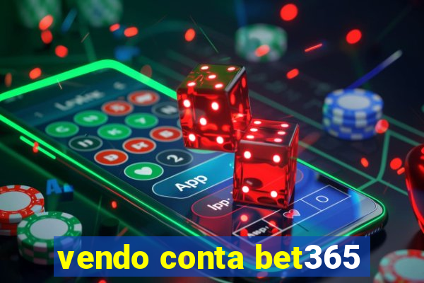 vendo conta bet365