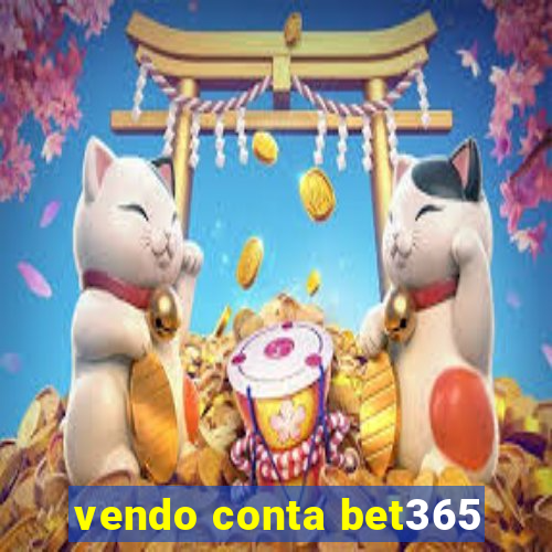 vendo conta bet365