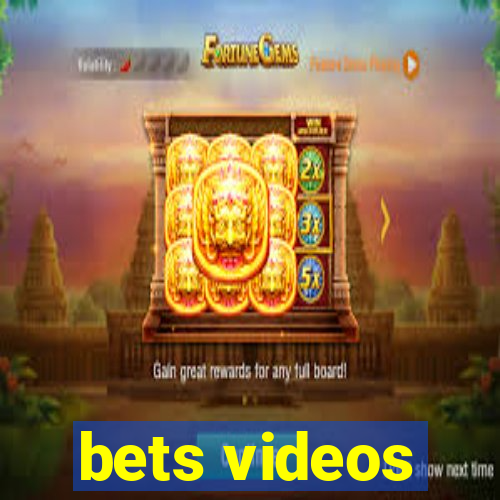 bets videos