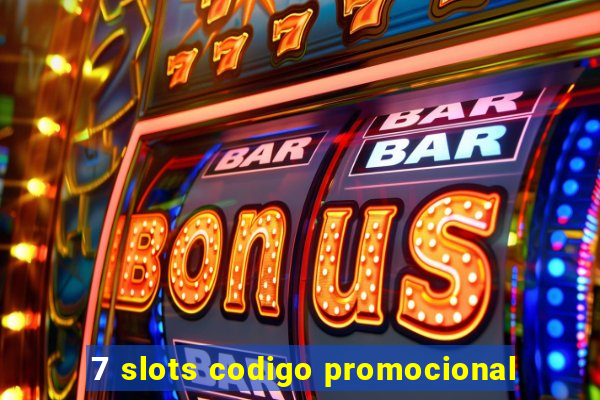 7 slots codigo promocional