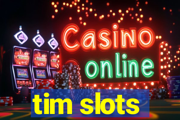 tim slots