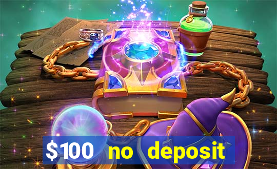 $100 no deposit bonus casino