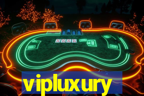 vipluxury