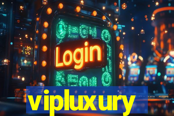 vipluxury