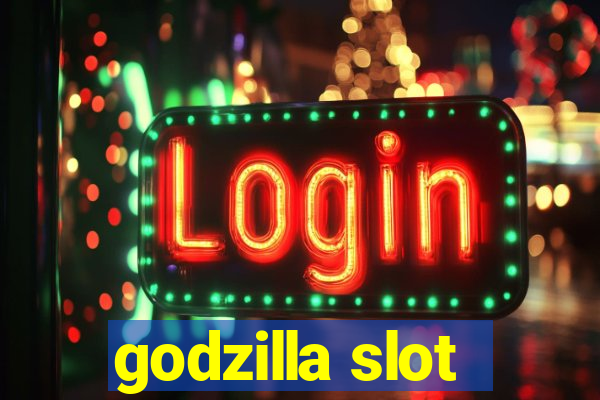 godzilla slot