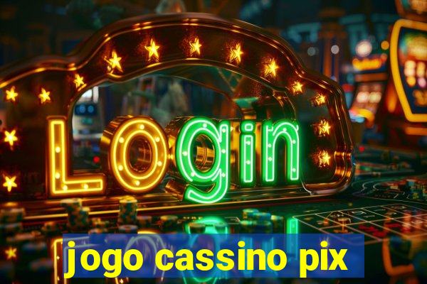 jogo cassino pix