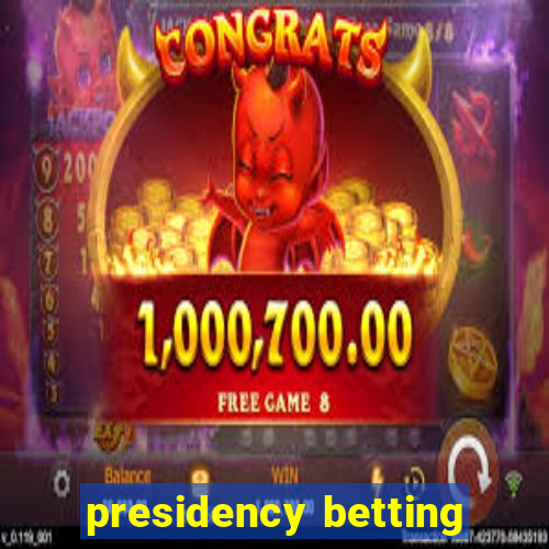 presidency betting