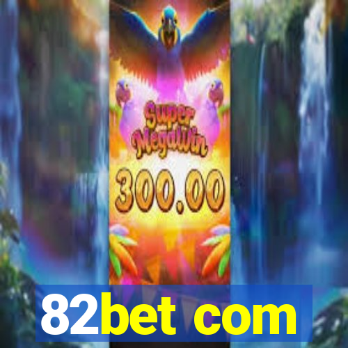 82bet com