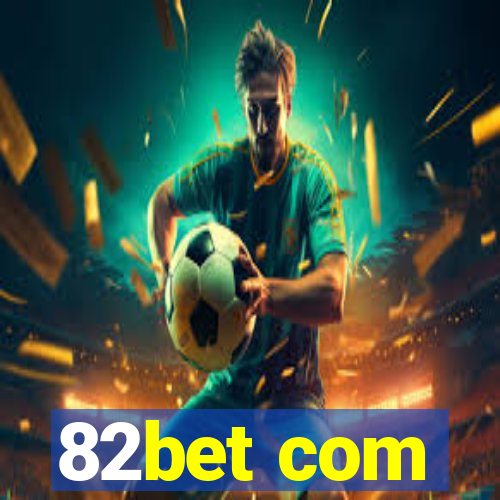 82bet com