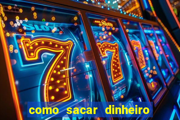 como sacar dinheiro no golden slots