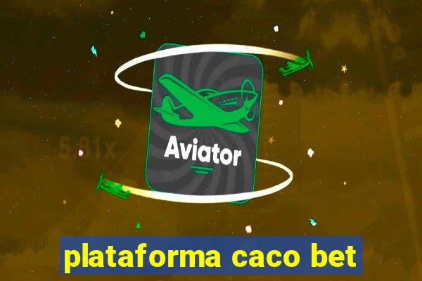 plataforma caco bet