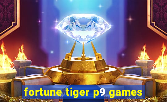 fortune tiger p9 games