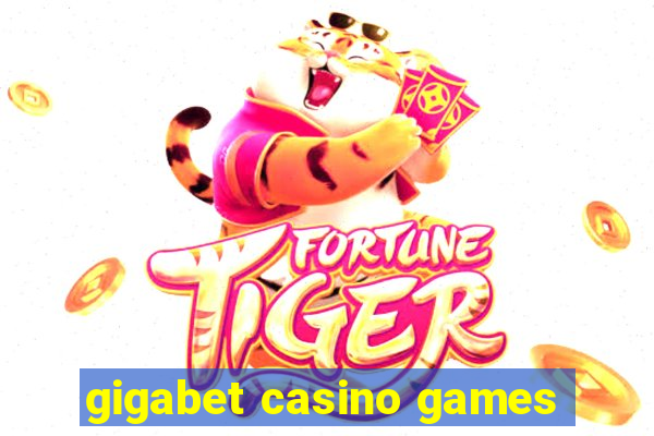 gigabet casino games