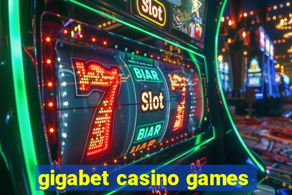 gigabet casino games