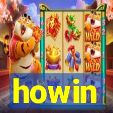 howin