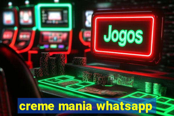 creme mania whatsapp