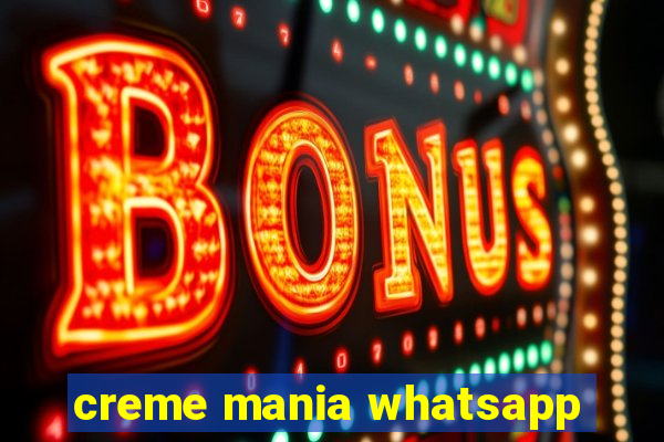 creme mania whatsapp