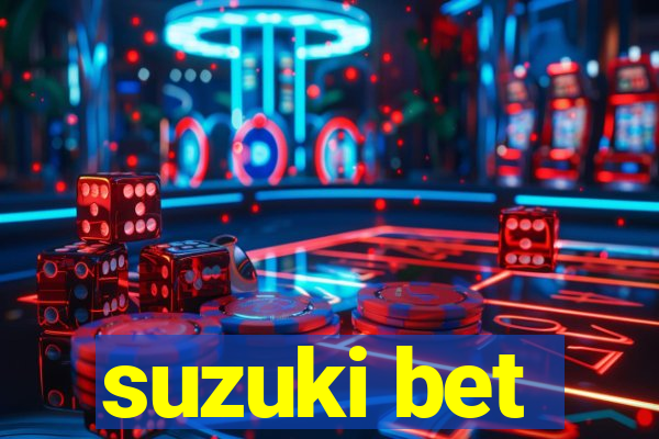 suzuki bet