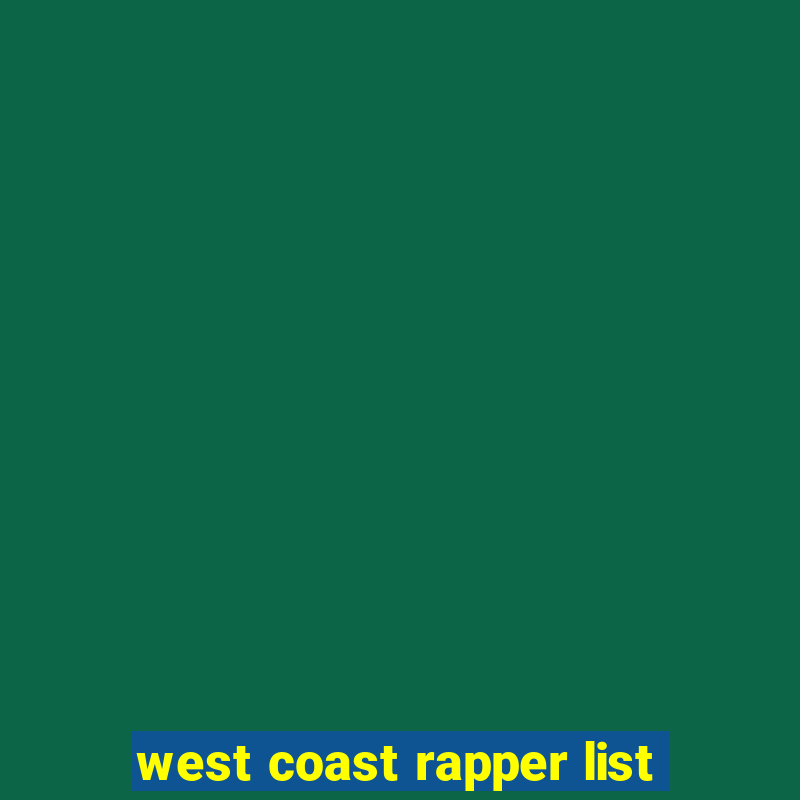 west coast rapper list