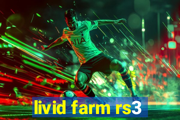 livid farm rs3