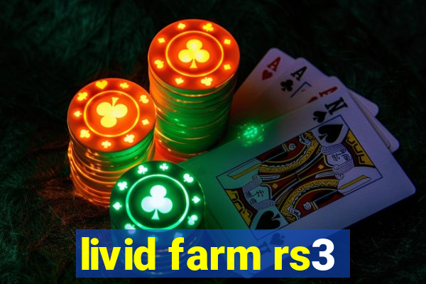 livid farm rs3