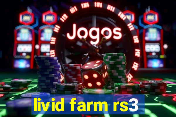 livid farm rs3