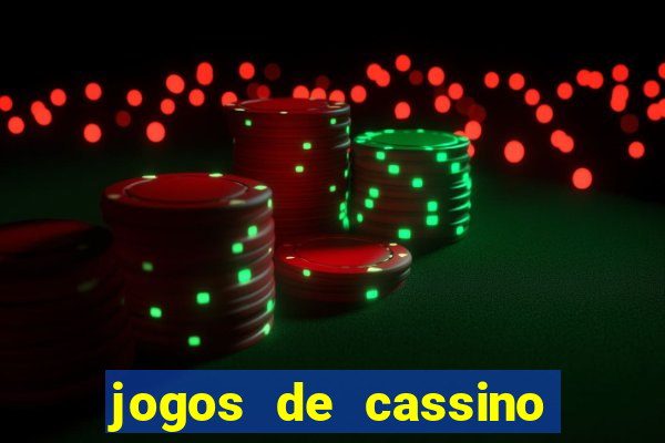 jogos de cassino que dao dinheiro