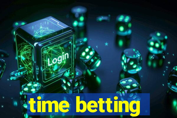 time betting