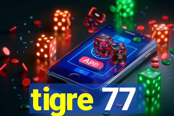 tigre 77