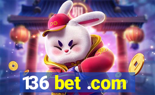 136 bet .com