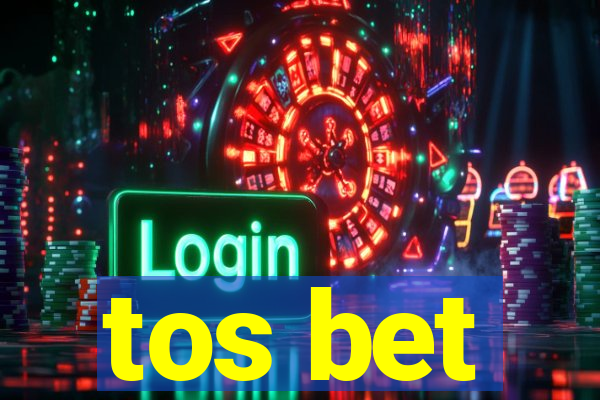 tos bet