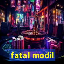 fatal modil