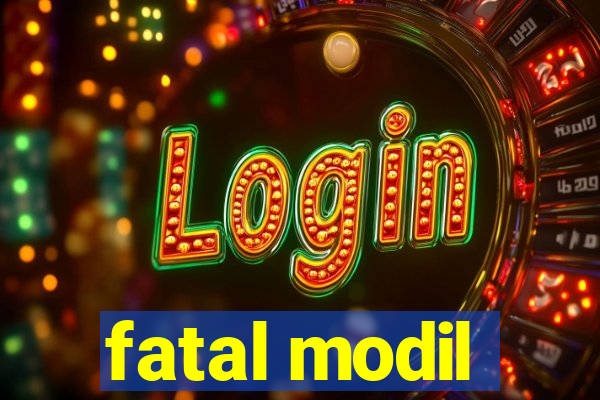 fatal modil