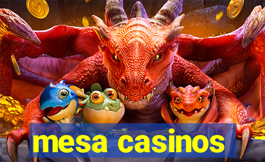 mesa casinos