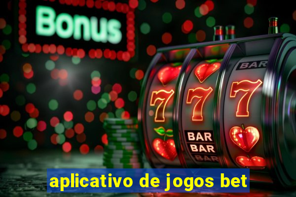 aplicativo de jogos bet