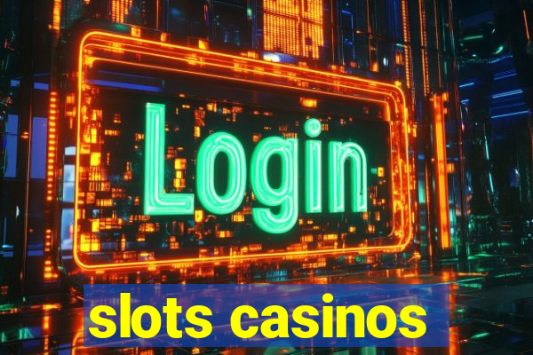 slots casinos